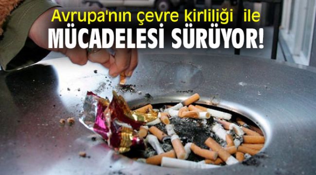 Avrupa'nın çevre kirliliği ile mücadelesi sürüyor!