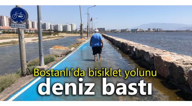 Bostanlı’da bisiklet yolunu deniz bastı