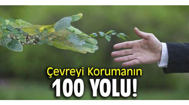 Çevreyi Korumanın 100 Yolu!