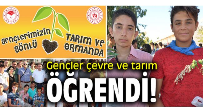 Gençler çevre ve tarım öğrendi!