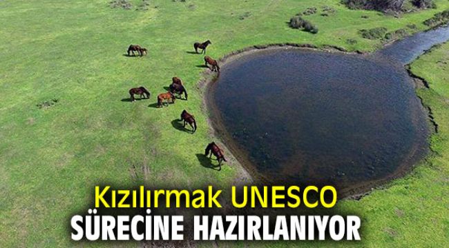 Kızılırmak UNESCO sürecine hazırlanıyor