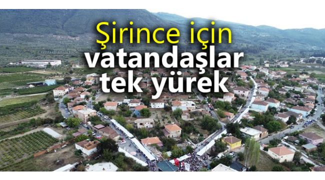 Şirince için vatandaşlar tek yürek