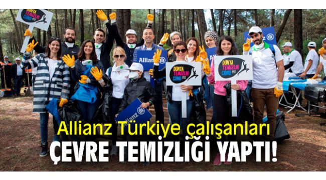  Allianz Türkiye çalışanları çevre temizliği yaptı!