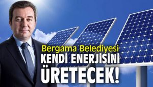 Bergama Belediyesi enerji üretecek!