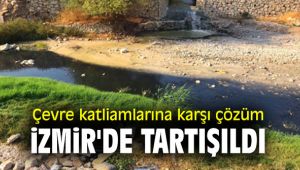 Çevre katliamlarına karşı çözüm İzmir'de tartışıldı