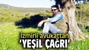 İzmirli avukattan ‘Yeşil Çağrı’