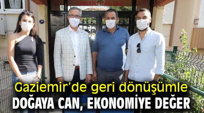 Gaziemir’de geri dönüşümle doğaya can, ekonomiye değer