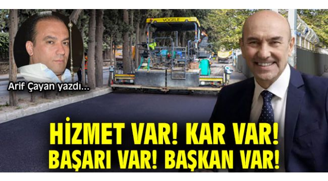 HİZMET VAR! KAR VAR! BAŞARI VAR! BAŞKAN VAR!