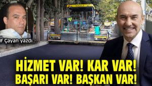 HİZMET VAR! KAR VAR! BAŞARI VAR! BAŞKAN VAR!
