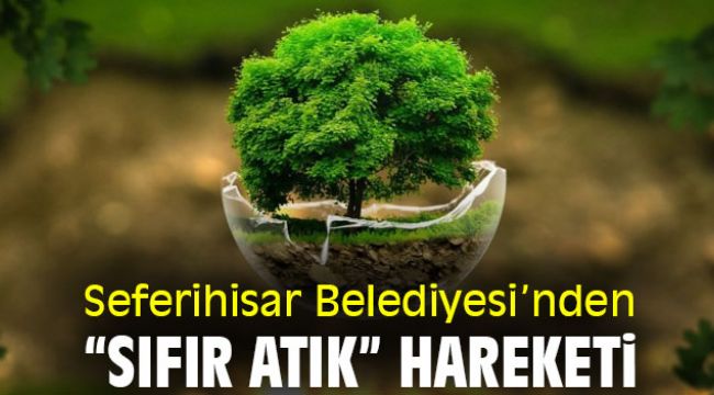 Seferihisar Belediyesi’nden “Sıfır Atık” hareketi