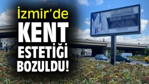 İzmir’de kent estetiği bozuldu