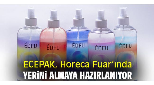 ECEPAK, Horeca Fuar’ında yerini almaya hazırlanıyor