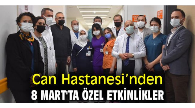 Can Hastanesi’nden 8 Mart'ta Özel Etkinlikler