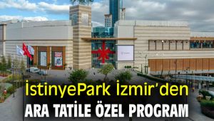 İstinyePark İzmir’den ara tatile özel program