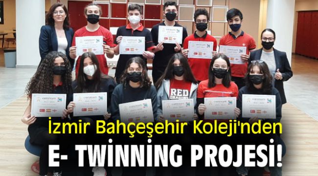 İzmir Bahçeşehir Koleji'nden E- twinning Projesi!