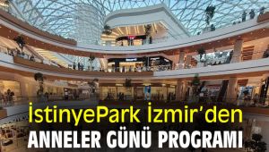 İstinyePark İzmir’den Anneler Günü programı