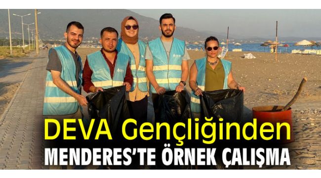 DEVA Gençliğinden Menderes'te örnek çalışma