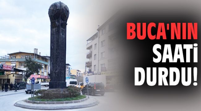 Buca'nın saati durdu!