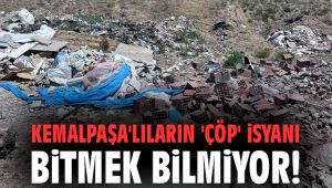 Kemalpaşa'lıların 'çöp' isyanı bitmek bilmiyor!